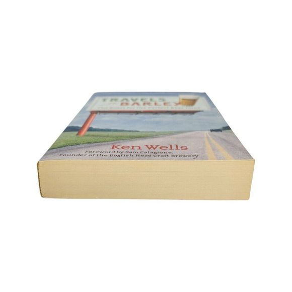 Travels with Barley The Quest for the Perfect Beer Joint Paperback by Ken Wells - Picture 5 of 7